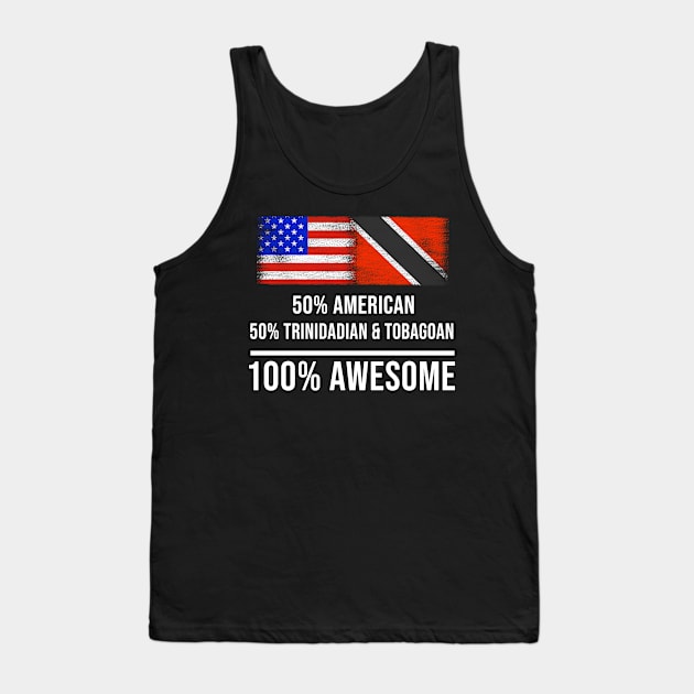 50% American 50% Trinidadian And Tobagoan 100% Awesome - Gift for Trinidadian And Tobagoan Heritage From Trinidad And Tobago Tank Top by Country Flags